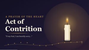 Act of Contrition Prayer: Meaning, Words & Guide